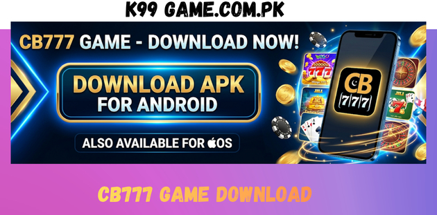 CB777 Game Download in Pakistan 2026